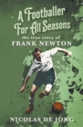 A Footballer For All Seasons : the true story of Frank Newton - Book