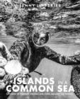 Islands In A Common Sea : Stories of farming, fishing, and food around the world - Book