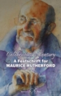 Celebrating a Century : A Festschrift for Maurice Rutherford - Book