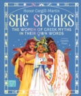 She Speaks : The Women of Greek Myths in Their Own Words - Book