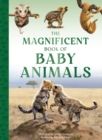 The Magnificent Book of Baby Animals - Book