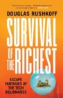 Survival of the Richest : escape fantasies of the tech billionaires - Book