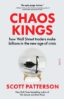 Chaos Kings : how Wall Street traders make billions in the new age of crisis - Book