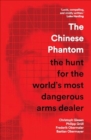 The Chinese Phantom : the hunt for the world’s most dangerous arms dealer - Book
