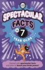 Spectacular Facts For Seven Year Olds - Book