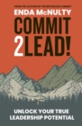 Commit 2 Lead! : Unlock your true leadership potential - Book