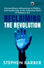 Reclaiming the Revolution : Extraordinary Adventures in Politics and Leadership at the Inflection Point of Industry 4.0 - eBook