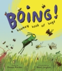 Boing! : A Bouncy Book of Bugs - Book