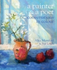 A Poet and a Painter : Conversations in Colour - Book