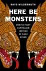 Here Be Monsters - eBook