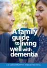 A Family Guide to Living Well with Dementia - eBook