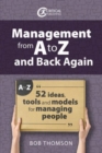 Management from A to Z and back again : 52 Ideas, tools and models for managing people - Book