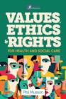 Values, Ethics and Rights for Health and Social Care - Book