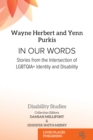 In Our Words : Stories from the Intersection of LGBTQIA+ Identity and Disability - eBook
