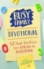 Busy Family Devotional : 52 Short Devotions from Genesis to Revelation - Book