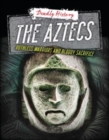 The Aztecs : Ruthless Warriors and Bloody Sacrifice - Book