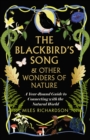 The Blackbird's Song & Other Wonders of Nature : A year-round guide to connecting with the natural world - Book