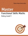 Master Functional Skills Maths Entry Level 1 - Student Book : Maths Made Memorable - Book