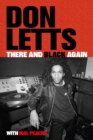 There and Black Again : The Autobiography of Don Letts - Book