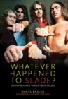 Whatever Happened to Slade? : When the Whole World Went Crazee - Book