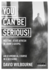 You Can Be Serious! Meeting Jesus afresh in John's Gospel : York Courses - eBook