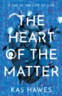The Heart of the Matter : A Day in the Life of a GP - Book