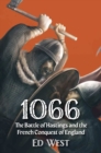 1066 : The Battle of Hastings and the French Conquest of England - Book