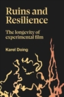 Ruins and Resilience : The Longevity of Experimental Film - Book