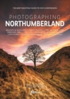 Photographing Northumberland : The Most Beautiful Places to Visit - Book