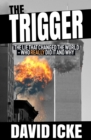 The Trigger : The Lie That Changed the World - Book