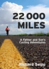 22,000 Miles : A Father and Son's Cycling Adventures - Book