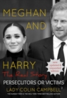 Meghan and Harry: The Real Story : Persecutors or Victims (Updated edition) - Book