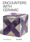 Encounters with Ceramic : The Writings of Tony Birks - Book