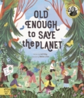 Old Enough to Save the Planet : With a foreword from the leaders of the School Strike for Climate Change - Book