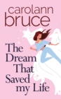 The Dream That Saved My Life - Book