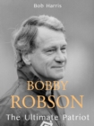 Bobby Robson : The Ultimate Patriot - Book
