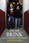 On the Brink : A Journey Through English Football's North West - Book