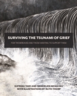Surviving the Tsunami of Grief : For the Bereaved and Those Wanting to Support Them - Book