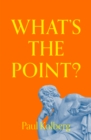 What's the Point? : Finding Hope in a Crisis - Book