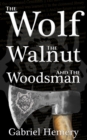 The Wolf, The Walnut and the Woodsman - eBook
