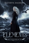 Elements : Acquiesce - eBook