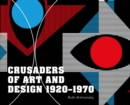 Crusaders of Art and Design 1920-1970 - Book