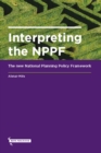 Interpreting the NPPF : The New National Planning Policy Framework - Book