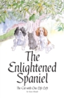 The Enlightened Spaniel : The Cat with One Life Left - Book