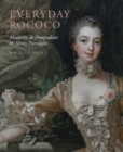 Everyday Rococo : Madame de Pompadour and Sevres Porcelain - Book