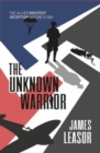 The Unknown Warrior : The Allies greatest deception before D-Day - Book