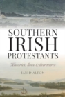 Southern Irish Protestants : Histories, Lives and Literatures - Book