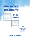 FORECASTING VOLATILITY OF OIL PRICES & THEIR EFFECT ON THE ECONOMY - eBook