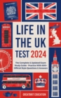 Life in the UK Test 2024 : The Complete & Updated Exam Study Guide - Practice With 800+ Official Style Questions & Answers - eBook