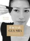 Facial Gua sha : A Step-by-step Guide to a Natural Facelift (Revised) - eBook